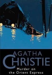 Murder on the Orient Express (Agatha Christie)