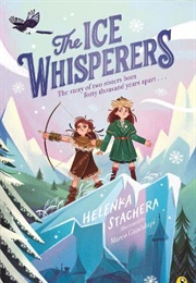 The Ice Whisperers (Helenka Stachera)