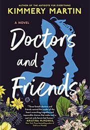 Doctors and Friends (Kimmery Martin)