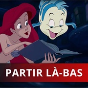 Partir La Bas (La Petite Sirène, 1989)