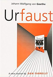 Urfaust: A New Version of Goethe&#39;s Early Faust in Brechtian Mode (Johann Wolfgang Von Goethe)