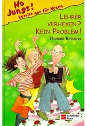 Lehrer Verhexen? Kein Problem! (Thomas Brezina)
