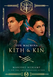 Critical Role: Vox Machina—Kith & Kin (Marieke Nijkamp)