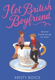 Hot British Boyfriend (Kristy Boyce)