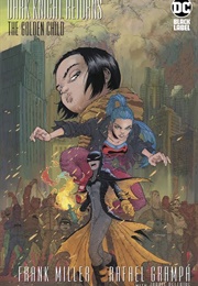 The Dark Knight Returns: The Golden Child (Frank Miller and Rafael Grampá)