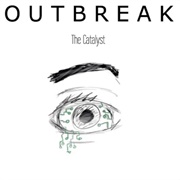 Outbreak - The Catalyst