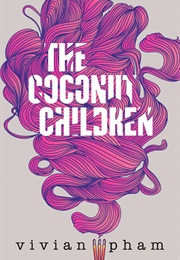 The Coconut Children (Vivian Pham)