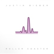 Roller Coaster - Justin Bieber