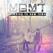 Climbing to New Lows (MGMT, 2005)