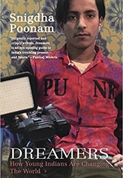 Dreamers: How Young Indians Are Changing the World (Snigdha Poonam)