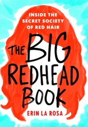 The Big Redhead Book: Inside the Secret Society of Red Hair (Erin La Rosa)
