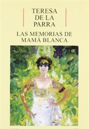 Las Memorias De Mamá Blanca (Teresa De La Parra)
