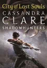 City of Lost Souls (Cassandra Clare)