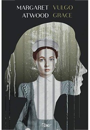 Vulgo Grace (Margaret Atwood)