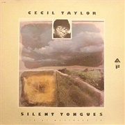 Cecil Taylor - Silent Tongues