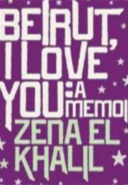 Beirut, I Love You (Zena El Khalil)