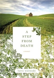 A Step From Death (Larry Woiwode)