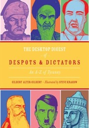 The Desktop Digest of Despots &amp; Dictators (Gilbert Alter Gilbert)