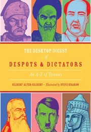 The Desktop Digest of Despots & Dictators (Gilbert Alter Gilbert)