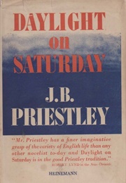 Daylight on Saturday (J B Priestley)