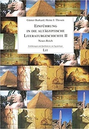 Einführung in Die Altägyptische Literaturgeschichte II: Neues Reich (Günter Burkard, Heinz J Thissen)