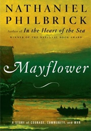 Mayflower: A Story of Courage, Community, and War (Nathaniel Philbrick)