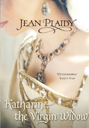 Katharine, the Virgin Widow (Jean Plaidy)