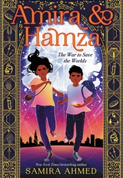 Amira and Hamza: The War to Save the Worlds (Samira Ahmed)