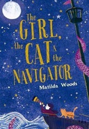 The Girl, the Cat & the Navigator (Matilda Woods)