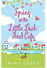 Spring at the Little Duck Pond Cafe (Rosie Green)