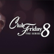 Club Friday the Series 8