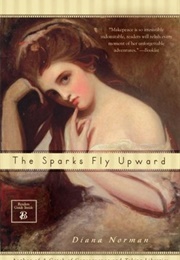 The Sparks Fly Upward (Diana Norman)