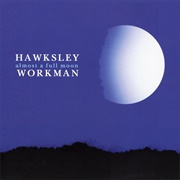 Hawksley Workman - Almost a Full Moon