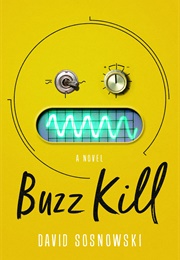 Buzz Kill: A Novel (David Sosnowski)