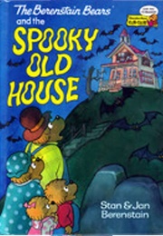 The Berenstain Bears and the Spooky Old House (Stan and Jan Berenstain)