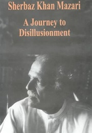 A Journey to Disillusionment (Sherbaz Khan Mazari)