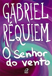 O Senhor Do Vento (Gabriel Réquiem)