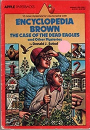 Encyclopedia Brown and the Case of the Dead Eagles (Donald J. Sobol)