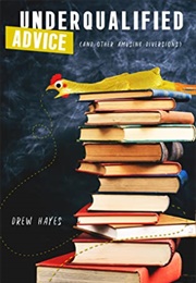 Underqualified Advice (Drew Hayes)