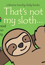 That's Not My Sloth (Fiona Watt)