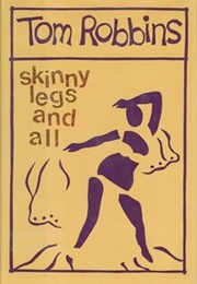 Skinny Legs and All (Tom Robbins)