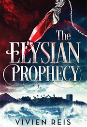 The Elysian Prophecy (Vivien Reis)