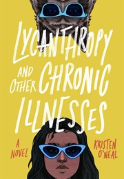Lycanthropy and Other Chronic Illnesses (Kristen O&#39;Neil)
