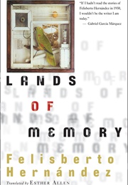 Lands of Memory (Felisberto Hernandez - Uruguay)