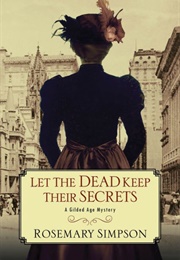 Let Thedead Keep Their Secrets (Rosemary Simpson)