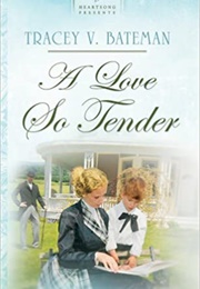 A Love So Tender (Tracey Bateman)