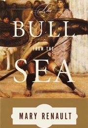 The Bull From the Sea (Mary Renault)
