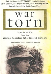 War Torn: Stories of War From the Women Reporters Who Covered Vietnam (Tad Bartimus)