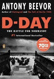 D-Day: The Battle for Normandy (Antony Beevor)