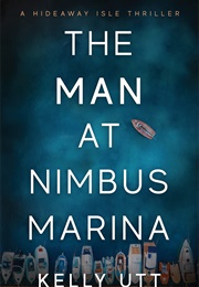 The Man at Nimbus Marina (Kelly Utt)